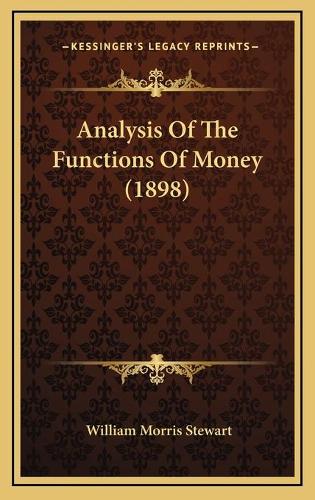 Analysis Of The Functions Of Money (1898)