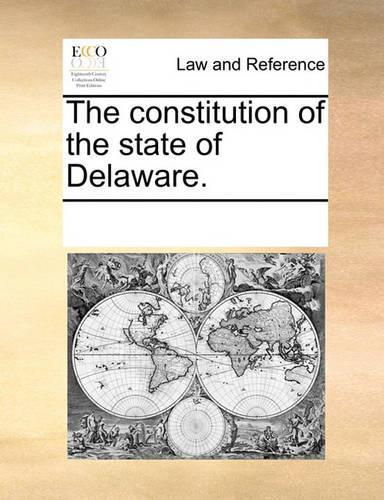 The Constitution of the State of Delaware.