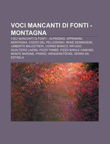 Voci Mancanti Di Fonti - Montagna: Voci Mancanti Di Fonti - Alpinismo, Appennini, Montagna, Cozzo del Pellegrino, Rene Desmaison(Italian)