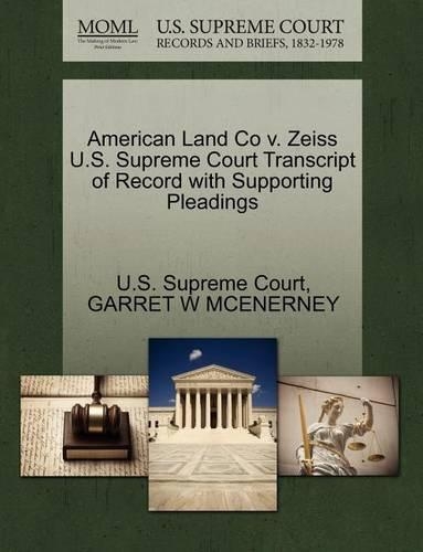 American Land Co V. Zeiss U.S. Supreme Court Transcript of Record with Supporting Pleadings