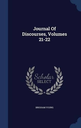 Journal Of Discourses, Volumes 21-22