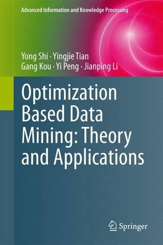 Optimization Based Data Mining: Theory and Applications: (Advanced Information and Knowledge Processing)