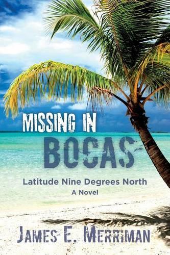 Missing in Bocas: Latitude Nine Degrees North(English)