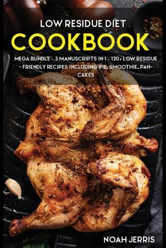 Low Residue Diet Cookbook