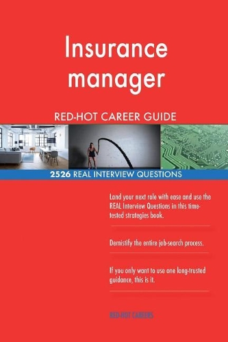 Insurance manager RED-HOT Career Guide; 2526 REAL Interview Questions