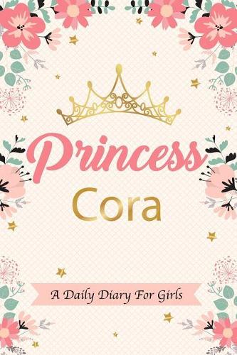 Princess Cora a Daily Diary for Girls