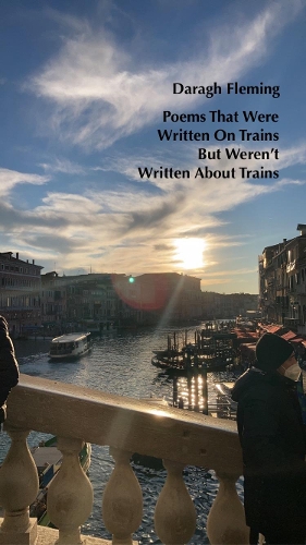 Poems That Were Written On Trains, But Weren’t Written About Trains
