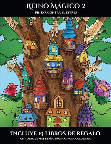 Pintar contra el estrés (Reino Mágico 2): Este libro contiene 40 láminas para colorear que se pueden usar para pintarlas, enmarcarlas y / o meditar con ellas. Puede fotocopiarse, imprimirse (5 Pintar Contra El Estrés)