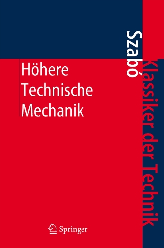 Höhere Technische Mechanik: Nach Vorlesungen(Klassiker der Technik)