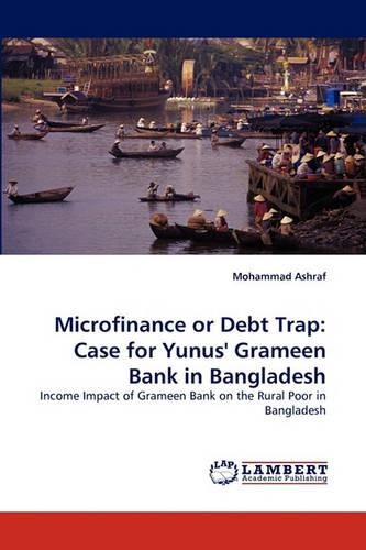 Microfinance or Debt Trap: Case for Yunus' Grameen Bank in Bangladesh(English)