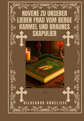 Novene zu Unserer Lieben Frau vom Berge Karmel und braunes Skapulier