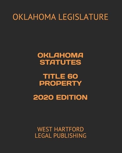 Oklahoma Statutes Title 60 Property 2020 Edition