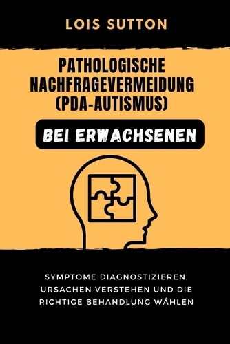Pathologische Nachfragevermeidung (PDA-Autismus) bei Erwachsenen