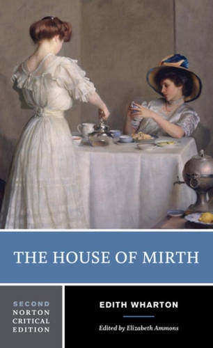The House of Mirth: A Norton Critical Edition(0 Norton Critical Editions)