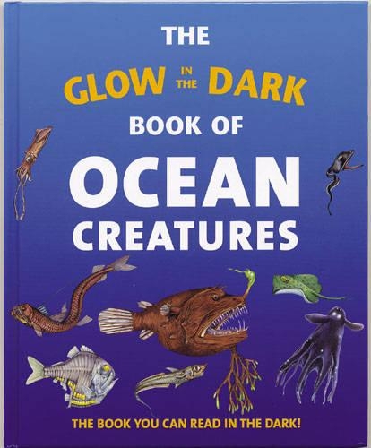 The Glow in the Dark Book of Ocean Creatures