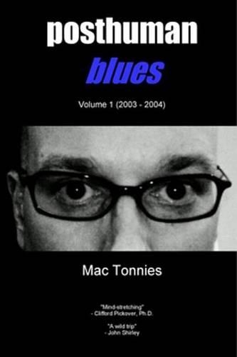 Posthuman Blues: Volume I (2003 - 2004)