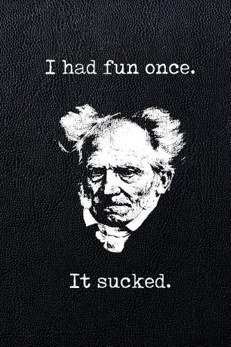 I had fun once. It sucked.: 6x9 120-page dotted notebook journal notepad scribble book diary workbook for philosophers