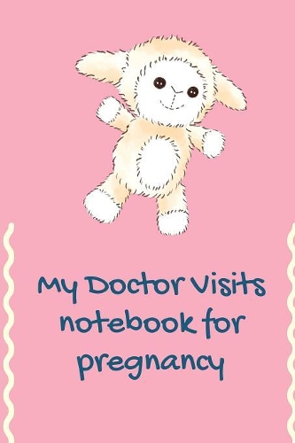 My Doctor Visits Notebook For Pregnancy