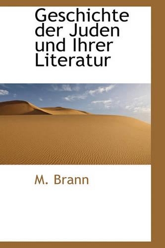 Geschichte Der Juden Und Ihrer Literatur