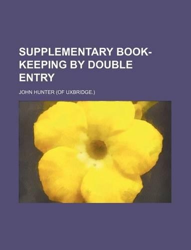 Supplementary Book-Keeping by Double Entry: (English)
