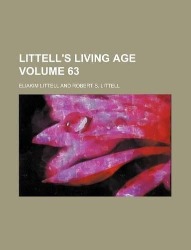 Littell's Living Age Volume 63