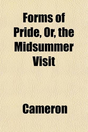 Forms of Pride, Or, the Midsummer Visit