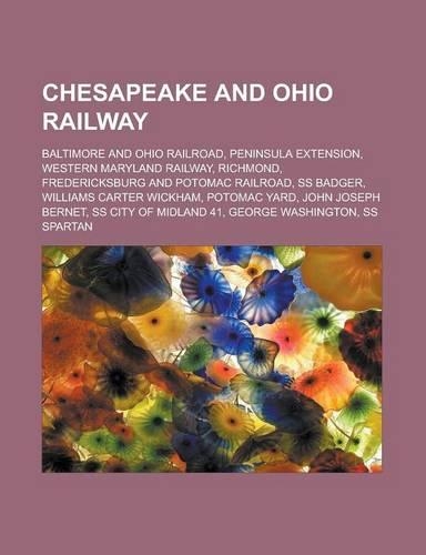 Chesapeake and Ohio Railway: Baltimore and Ohio Railroad, Peninsula Extension, Western Maryland Railway, Richmond, Fredericksburg and Potomac Railroad, SS Badger, Williams Carte(English)
