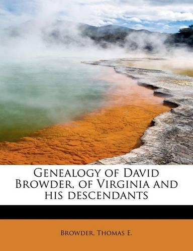 Genealogy of David Browder, of Virginia and His Descendants