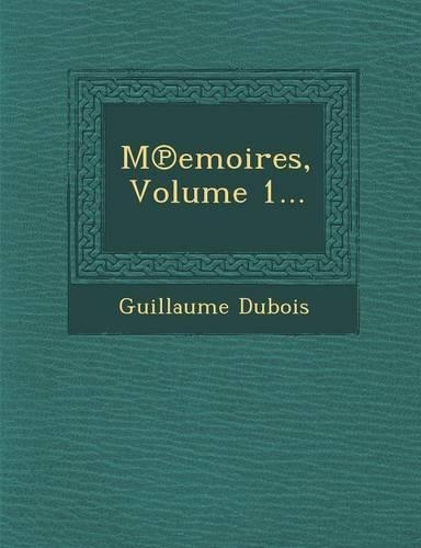M Emoires, Volume 1...: (French)