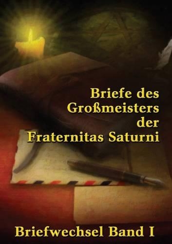 Briefe Des Grossmeisters Der Fraternitas Saturni