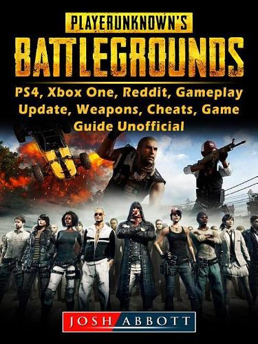 Player Unknowns Battlegrounds, Ps4, Xbox One, Reddit, Gameplay, Update, Weapons, Cheats, Game Guide Unofficial