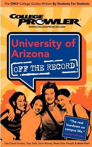 University of Arizona (College Prowler Guide)