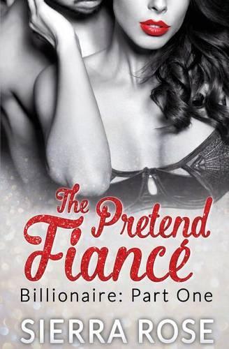The Pretend Fiance - Billionaire - Part 1