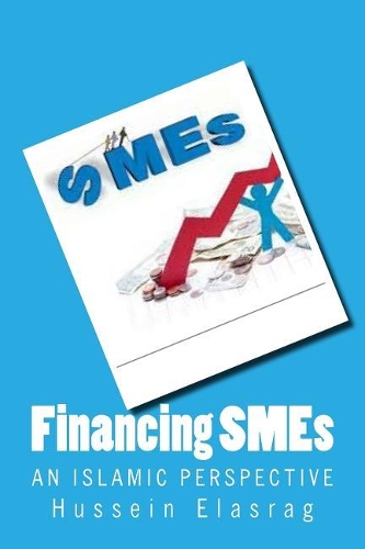 Financing SMEs: An Islamic Perspective(Small Business)