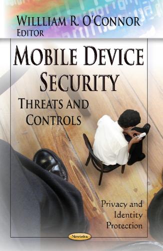 Mobile Device Security: Threats and Controls