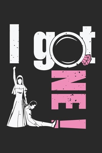 I got One: Just Married I got One Engagement Groom Slave Brid Notebook 6x9 Inches 120 dotted pages for notes, drawings, formulas - Organizer writing book plann