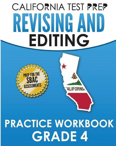 CALIFORNIA TEST PREP Revising and Editing Practice Workbook Grade 4