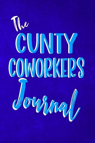 The Cunty Coworker Journal