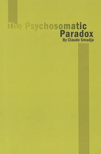 The Psychosomatic Paradox: Psychoanalytical Studies(English)