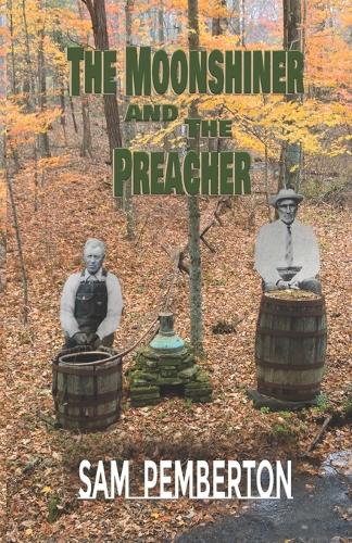 The Moonshiner and the Preacher: (1 Moonshiner and the Preacher)