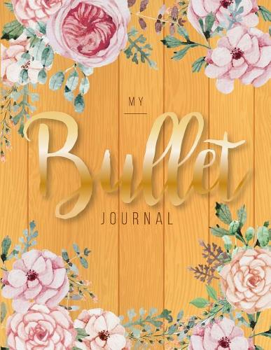 My Bullet journal: quarterly planner with blank yearly & monthly calendar, and habit tracker, 120 dot grid & 15 lined pages, 8.5x11in, flower garden: Professional desi