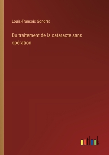 Du traitement de la cataracte sans opération