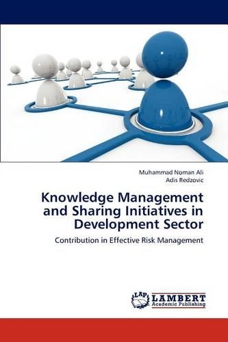 Knowledge Management and Sharing Initiatives in Development Sector