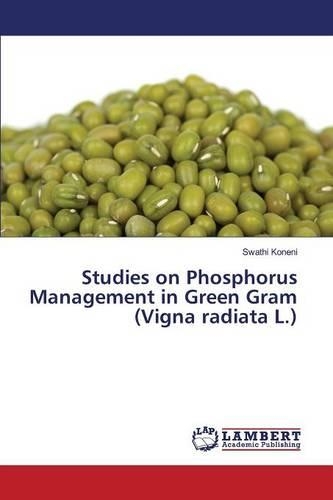 Studies on Phosphorus Management in Green Gram (Vigna radiata L.)