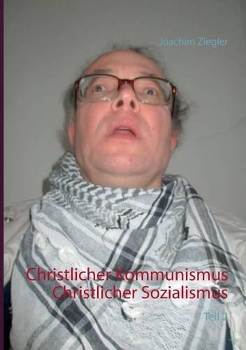 Christlicher Kommunismus Christlicher Sozialismus