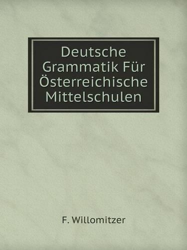 Deutsche Grammatik Für Österreichische Mittelschulen