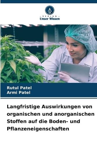 Langfristige Auswirkungen von organischen und anorganischen Stoffen auf die Boden- und Pflanzeneigenschaften