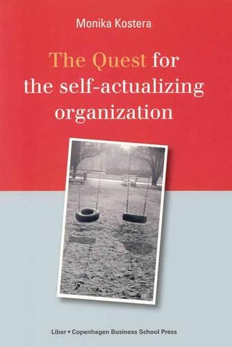 The Quest for the Self-Actualizing Organization: (English)