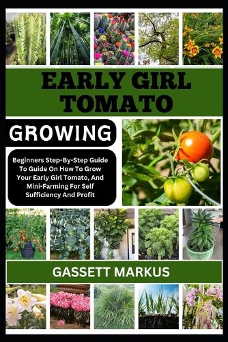 Early Girl Tomato Growing