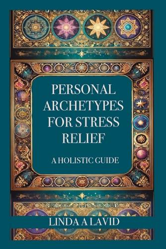 Personal Archetypes for Stress Relief